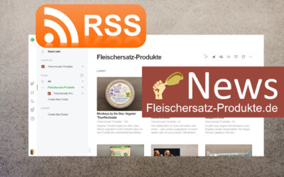 Nix mehr verpassen: Fleischersatz-Produkte.de als RSS-Feed abonnieren!
